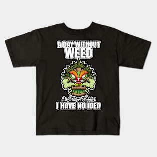 A Day Without Weed Is Like Cannabis Weed Smoking Kids T-Shirt